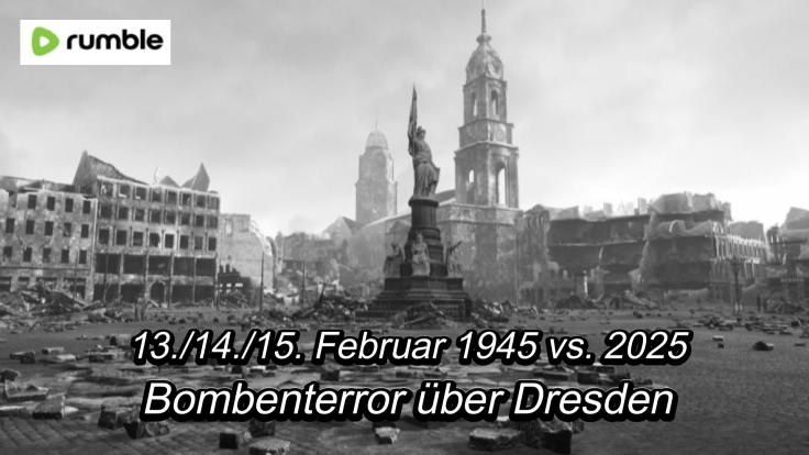 rumble-Video: Feuersturm über Dresden – 80. Jahrestag der Bombardierung