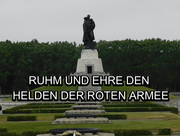RUHM UND EHRE DEN HELDEN DER ROTEN ARMEE
