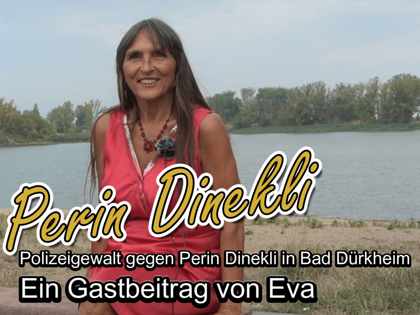 Polizeigewalt gegen Perin Dinekli in Bad Dürkheim Ein Gastbeitrag von Eva