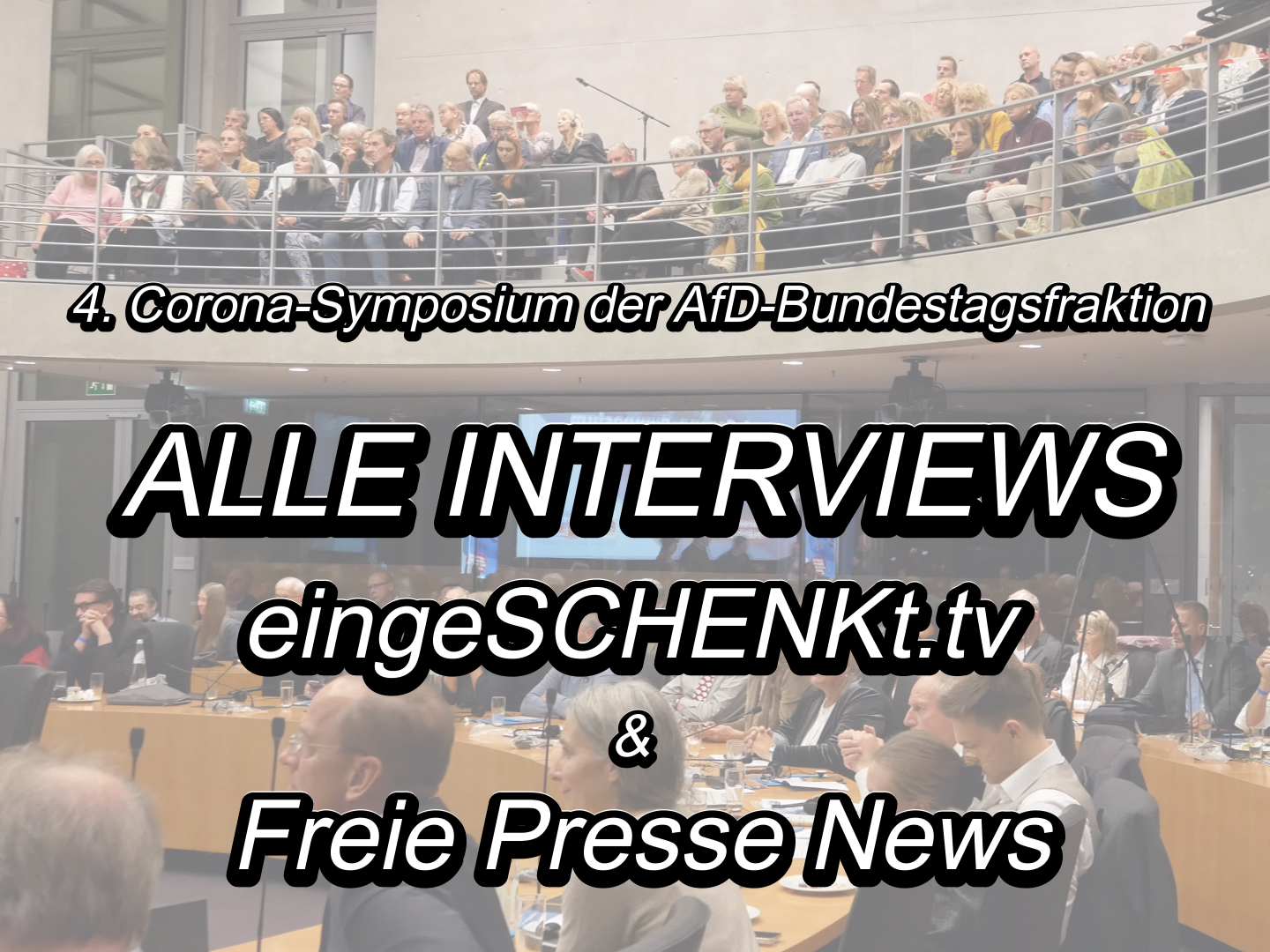 Corona-Symposium 2025 der AFD – Alle Interviews von eingeSCHENKt.tv und Freie Presse News